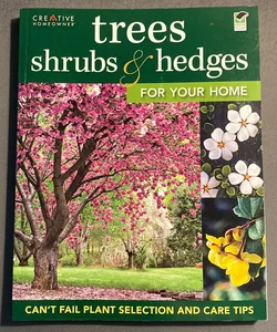 Trees, Shrubs and Hedges for Your Home