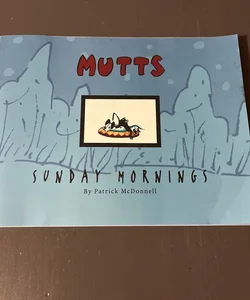 MUTTS Sunday Mornings