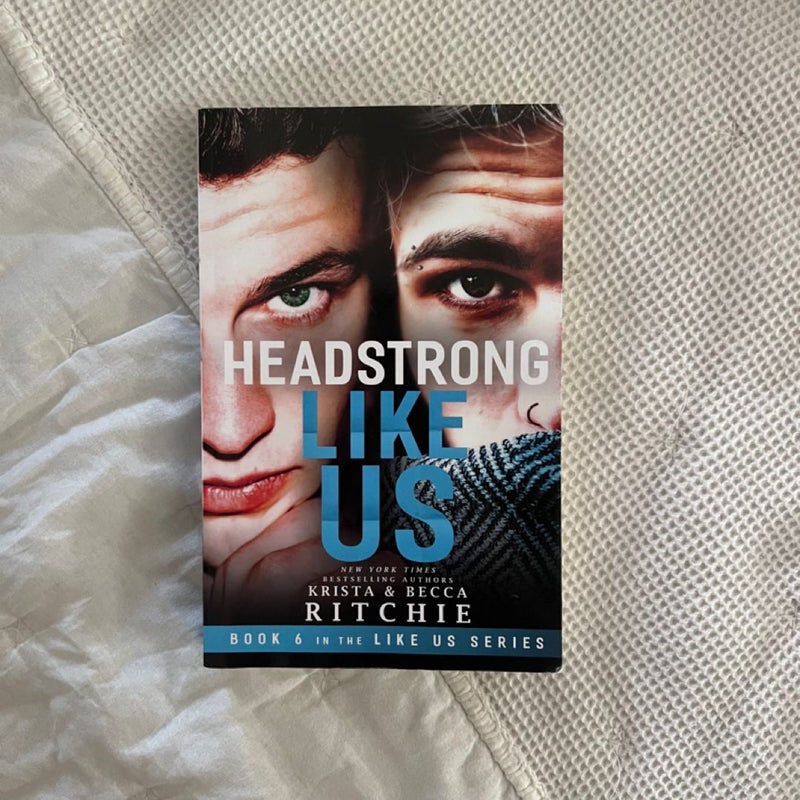 Headstrong Like Us