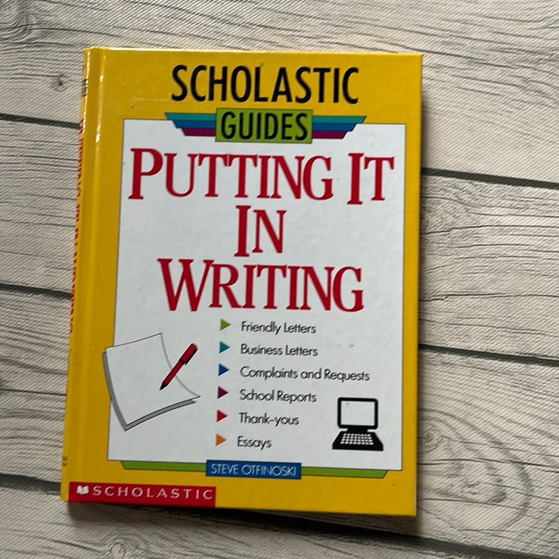 The Scholastic Guide to Putting It In Writing