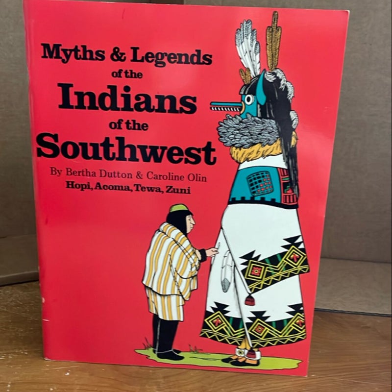 Myths and Legends of the Indians of the Southwest