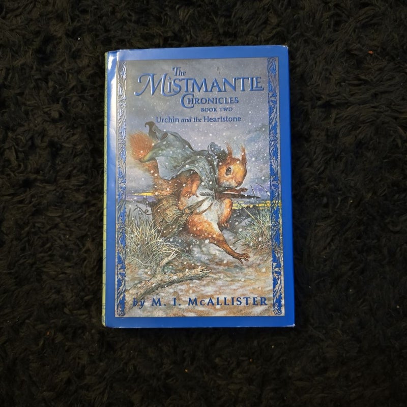 Mistmantle Chronicles Book Two, the Urchin and the Heartstone