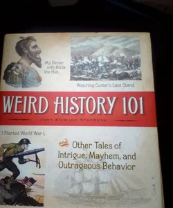 Weird History 101