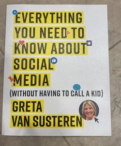 Everything You Need to Know about Social Media