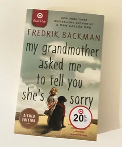 My Grandmother asked me to tell you she’s sorry