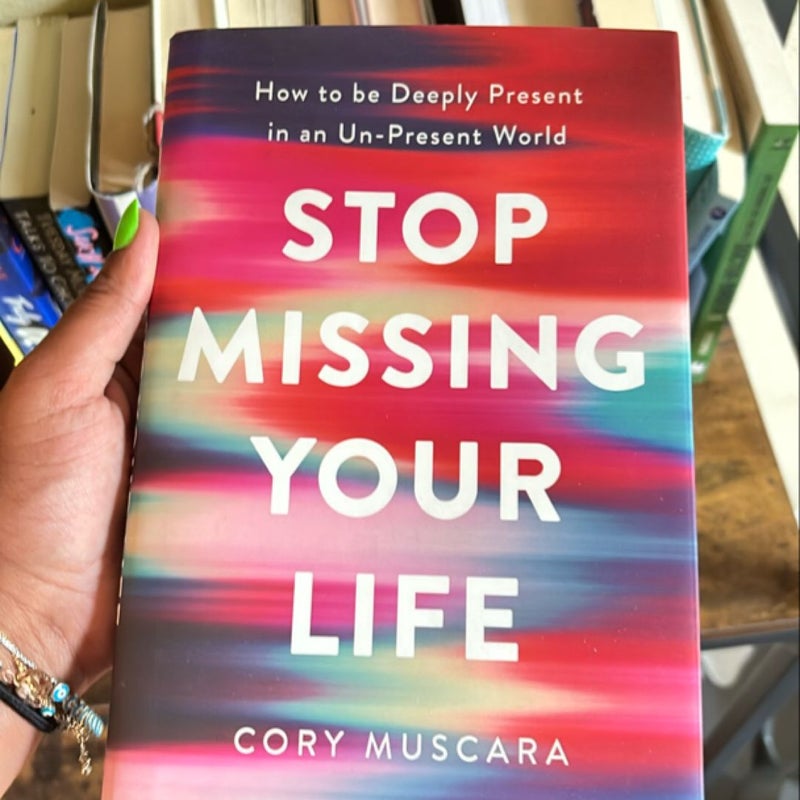 Stop Missing Your Life