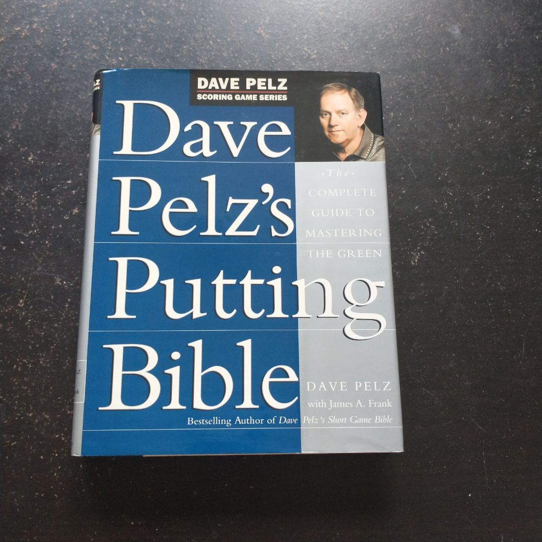 Dave Pelz's Putting Bible