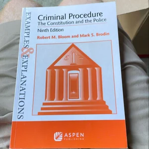 Examples and Explanations for Criminal Procedure