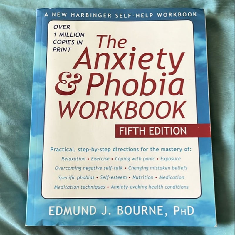 The Anxiety and Phobia Workbook