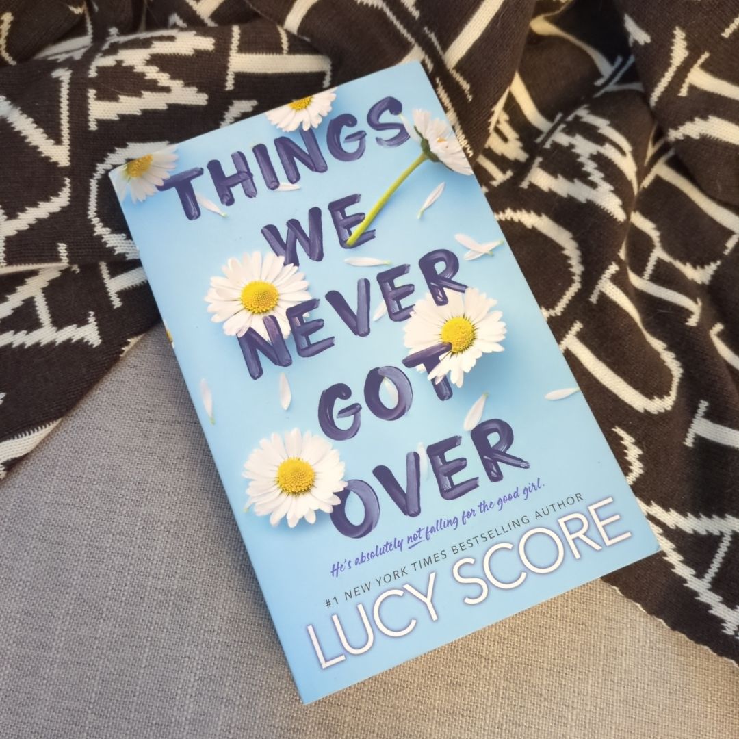 Things We Never Got Over