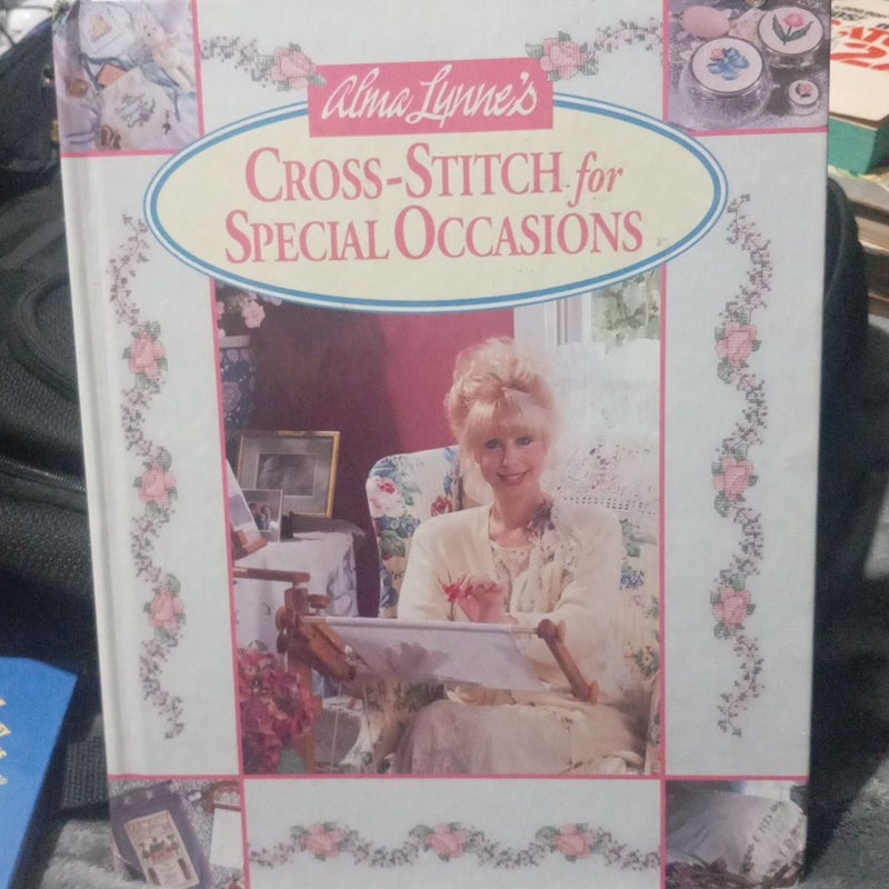 Alma Lynne's Cross-Stitch for Special Occasions