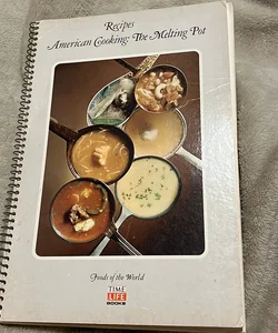 Recipes American Cooking: The Melting Pot 