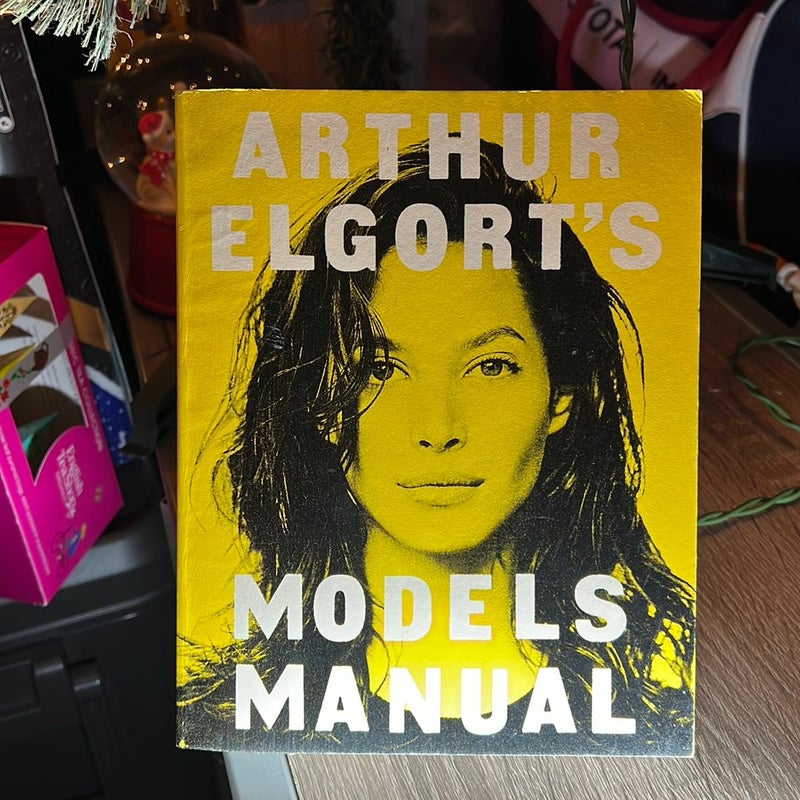 Arthur Elgort’s Models Manual 