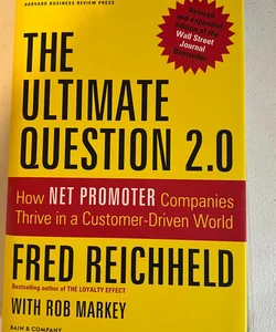 The Ultimate Question 2. 0 (Revised and Expanded Edition)