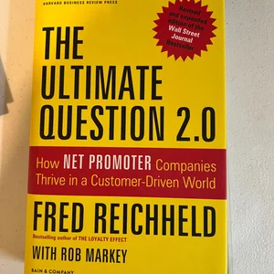 The Ultimate Question 2. 0 (Revised and Expanded Edition)