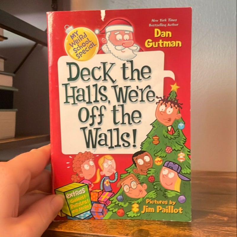 My Weird School Special: Deck the Halls, We're off the Walls!