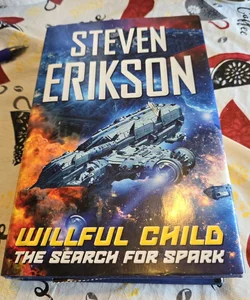 Willful Child: the Search for Spark