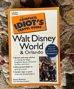 The Complete Idiot's Travel Guide to Walt Disney World