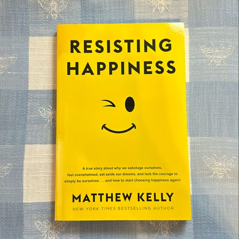 Resisting Happiness