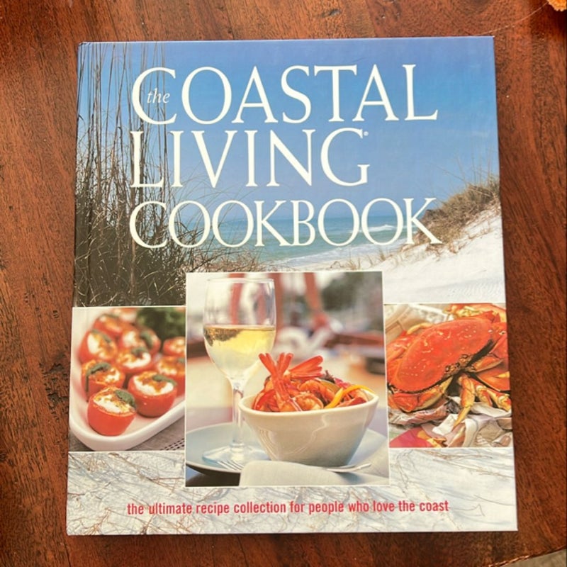 The Coastal Living Cookbook