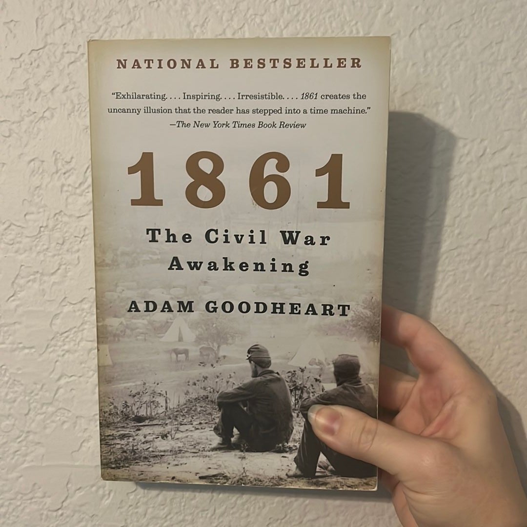 1861: The Civil War Awakening: Goodheart, Adam: 9781400032198: :  Books