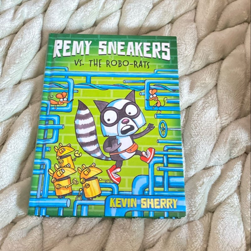 Remy Sneakers vs. the Robo-Rats (Remy Sneakers #1)