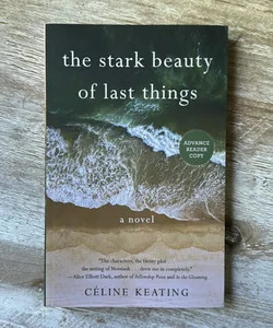 The Stark Beauty of Last Things *ARC*