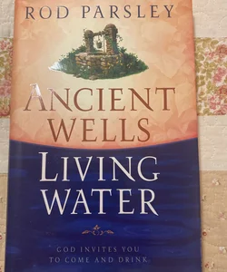 Ancient Wells, Living Water