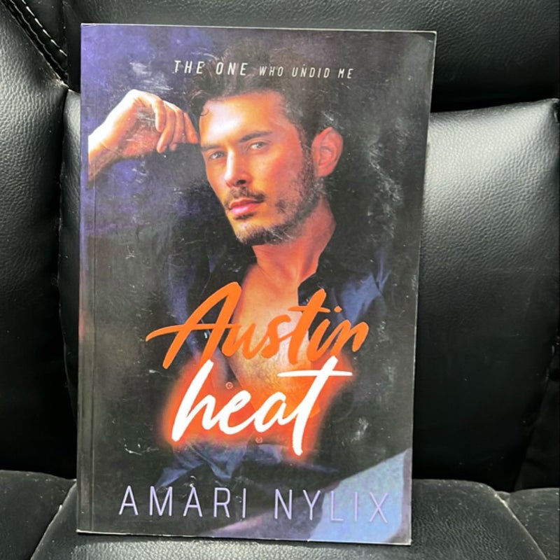 Austin Heat: the ONE...Who Undid Me