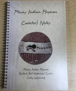 Plains Indian Museum Curator's Notes
