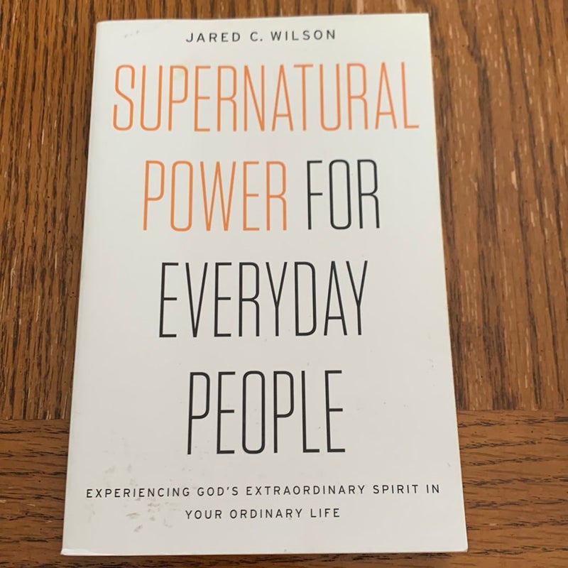 Supernatural Power for Everyday People