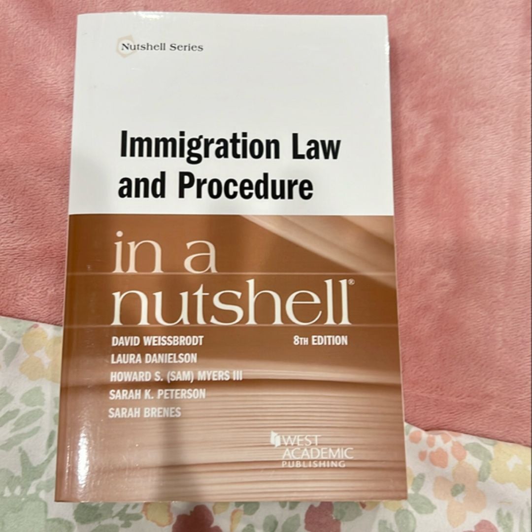 Immigration Law and Procedure in a Nutshell