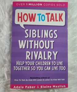 How to Talk: Siblings Without Rivalry