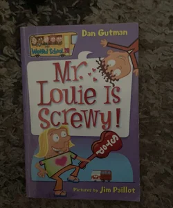 My Weird School #20: Mr. Louie Is Screwy!