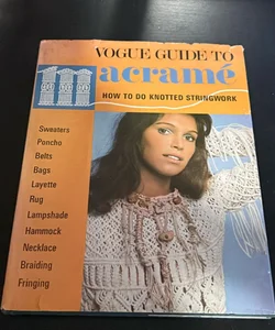 Vogue Guide to Macrame 