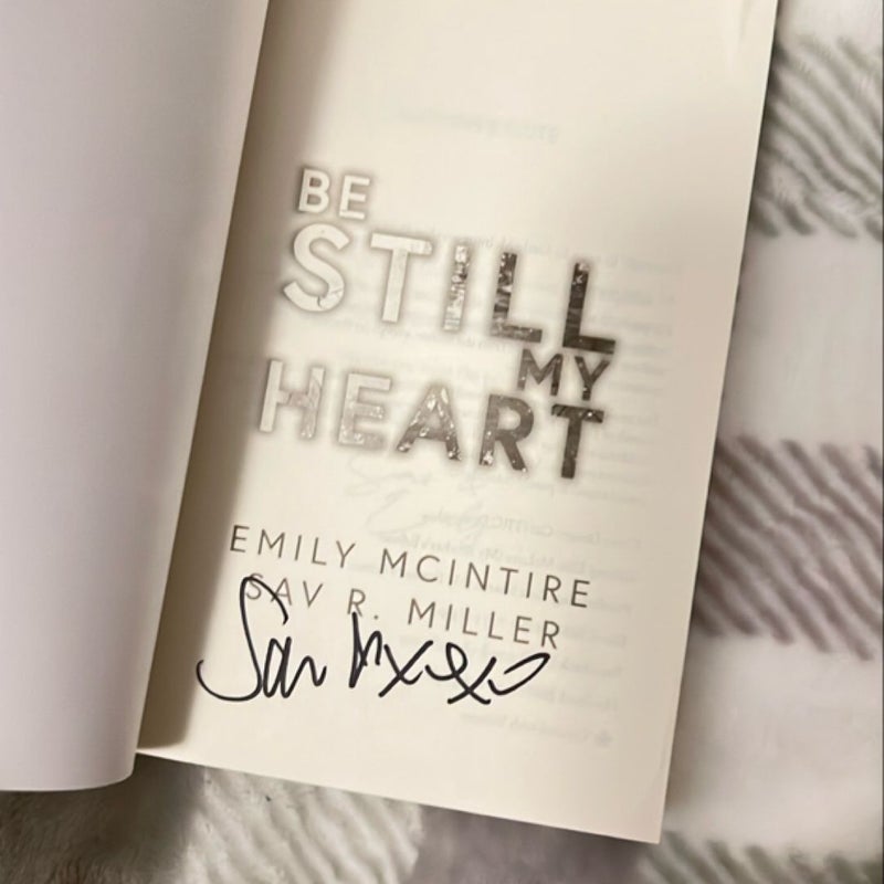 Be Still My Heart - SIGNED