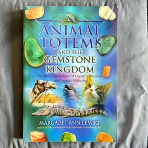 Animal Totems and the Gemstone Kingdom