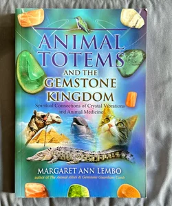 Animal Totems and the Gemstone Kingdom