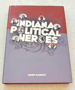 Indiana Political Heroes