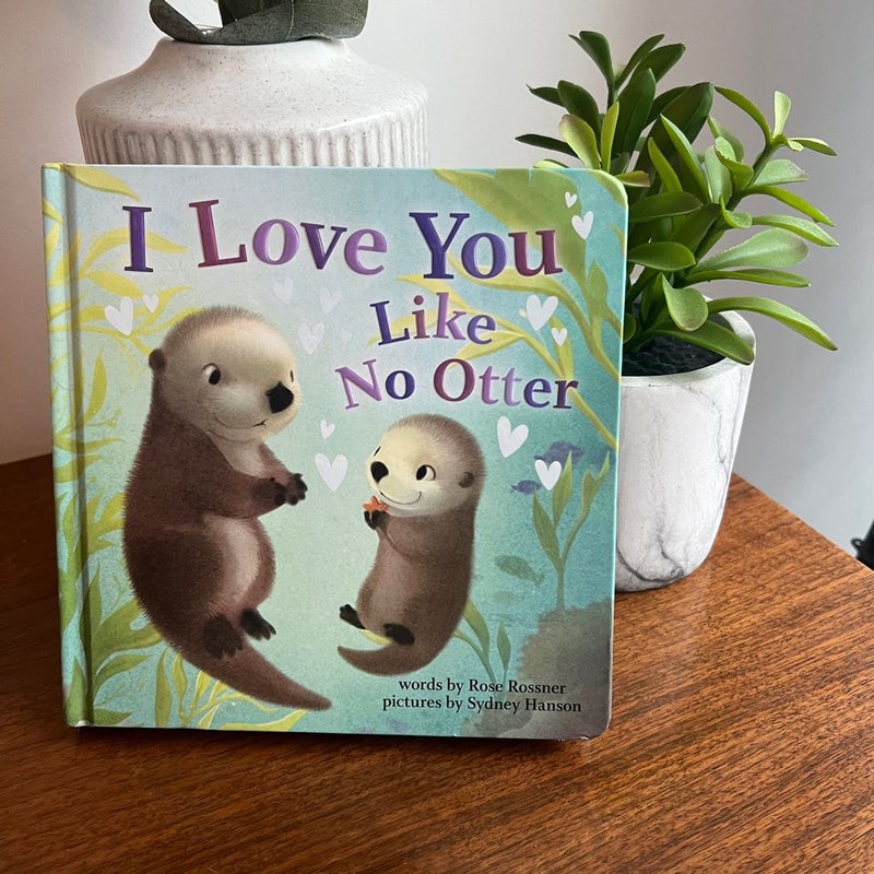 I Love You Like No Otter