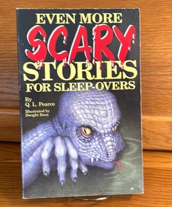 Even More Scary Stories for Sleep-Overs