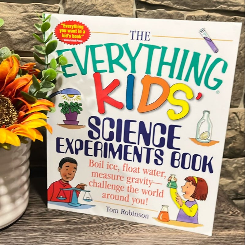 The Everything Kids' Science Experiments Book