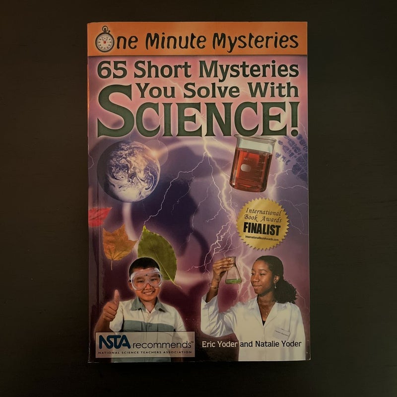 65 Short Mysteries You Solve with Science!