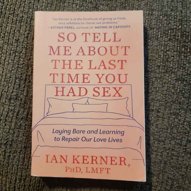 So Tell Me about the Last Time You Had Sex