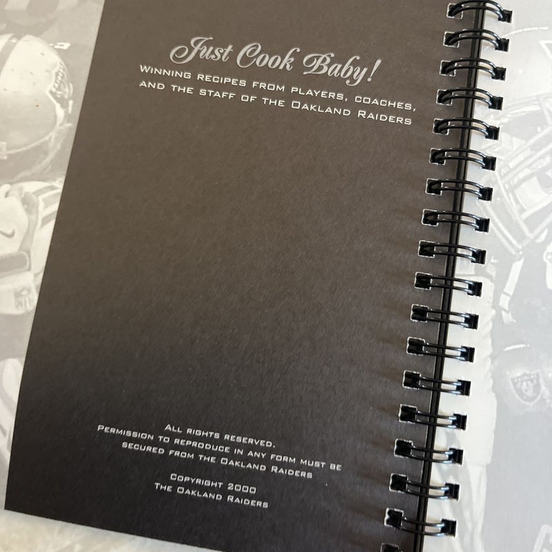 Just Cook Baby! Winning Recipes from Players, Coaches, and the Staff of the Oakland Raiders 