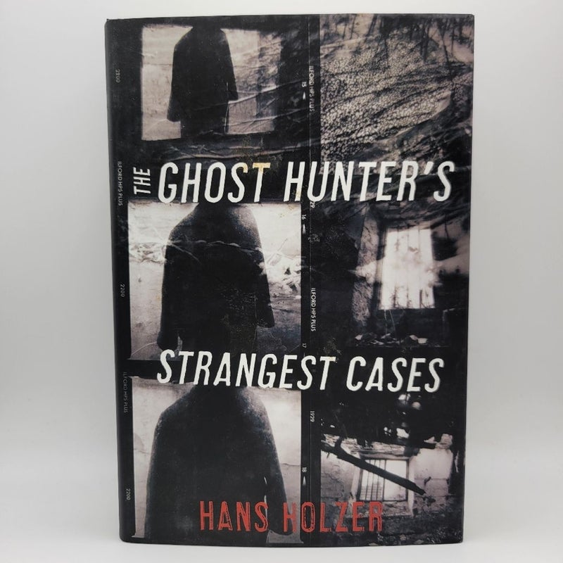 The Ghost Hunter's Strangest Cases