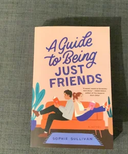 A Guide to Being Just Friends