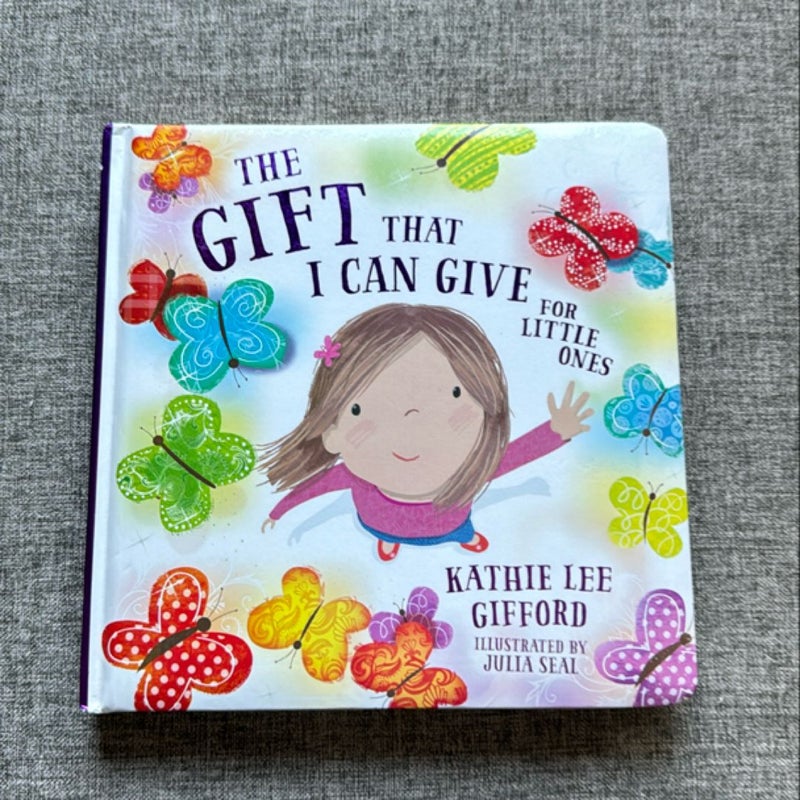 The Gift That I Can Give for Little Ones (board book)