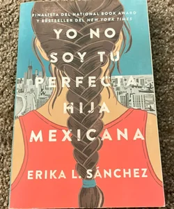 Yo No Soy Tu Perfecta Hija Mexicana / I Am Not Your Perfect Mexican Daughter