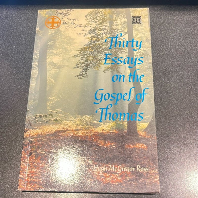 Thirty Essays on the Gospel of Thomas